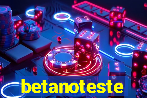 betanoteste