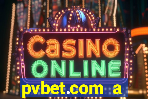 pvbet.com a plataforma de jogos de cassino