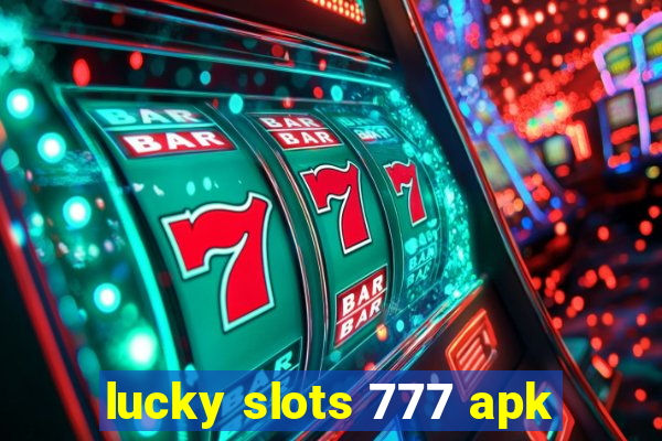 lucky slots 777 apk