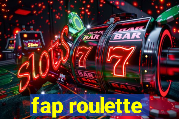 fap roulette