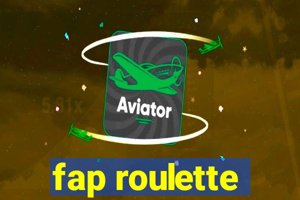 fap roulette