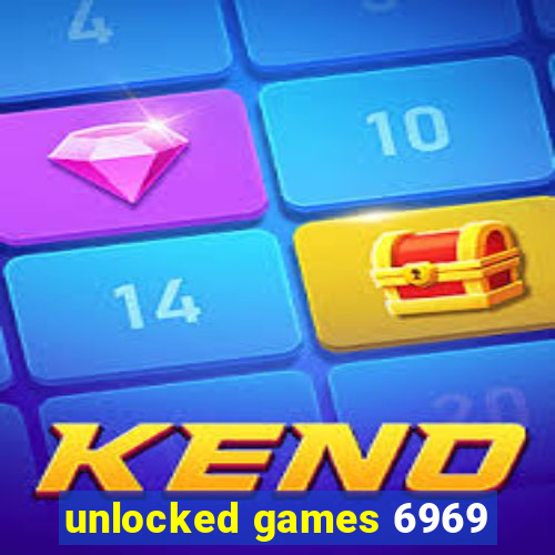 unlocked games 6969