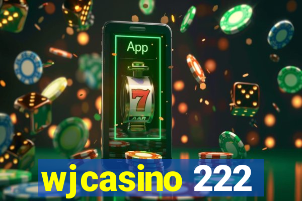wjcasino 222