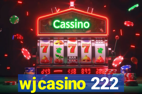 wjcasino 222