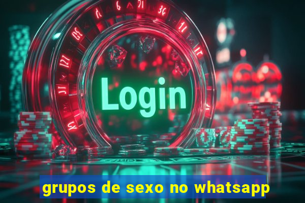 grupos de sexo no whatsapp