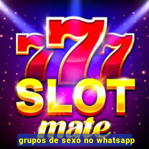 grupos de sexo no whatsapp