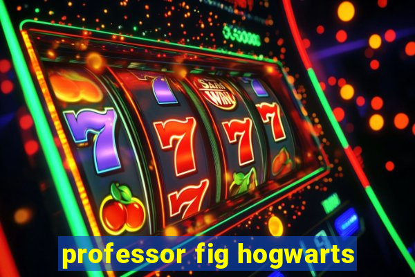 professor fig hogwarts