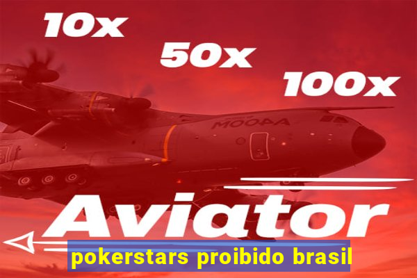 pokerstars proibido brasil