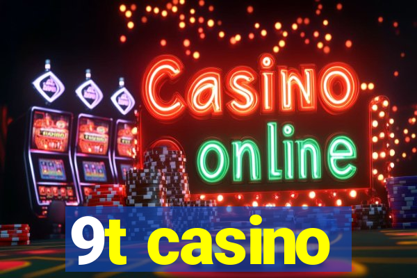 9t casino