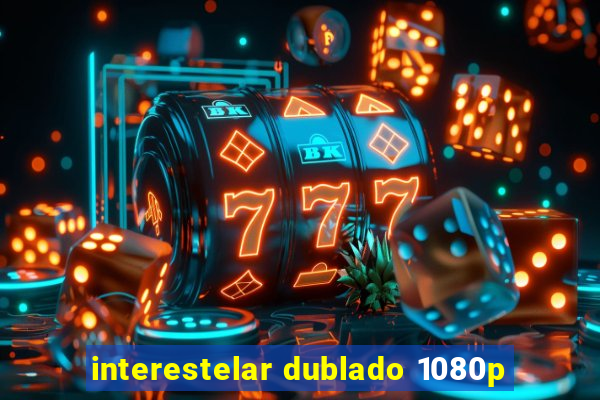 interestelar dublado 1080p