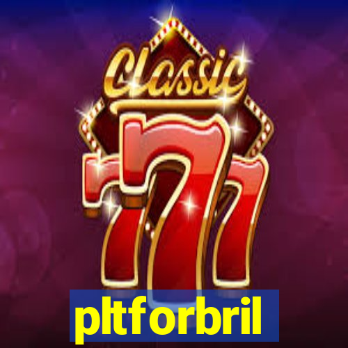 pltforbril