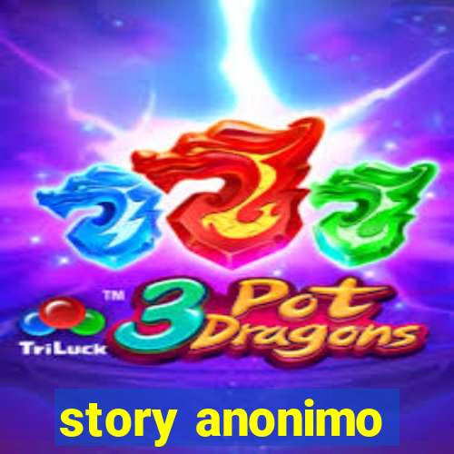 story anonimo