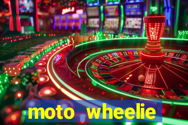 moto wheelie dinheiro infinito