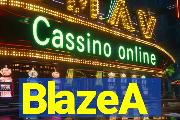 BlazeA