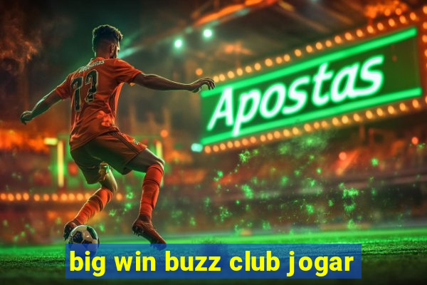 big win buzz club jogar