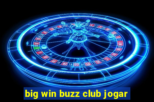 big win buzz club jogar
