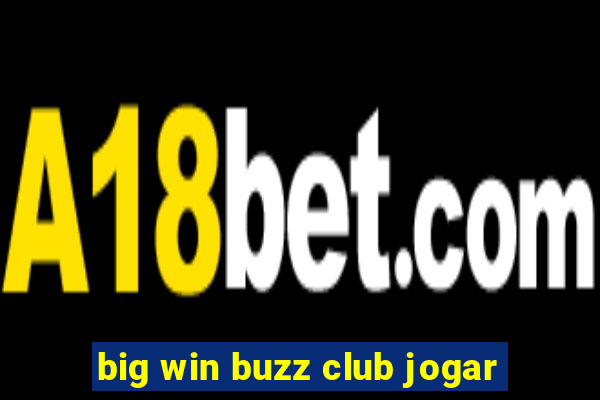 big win buzz club jogar