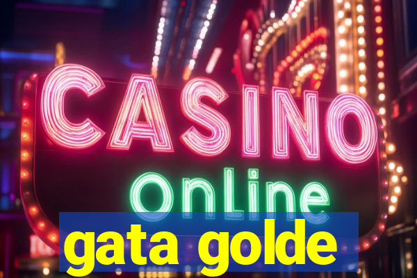 gata golde