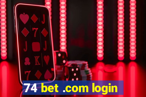 74 bet .com login