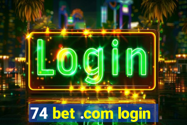 74 bet .com login