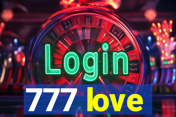 777 love