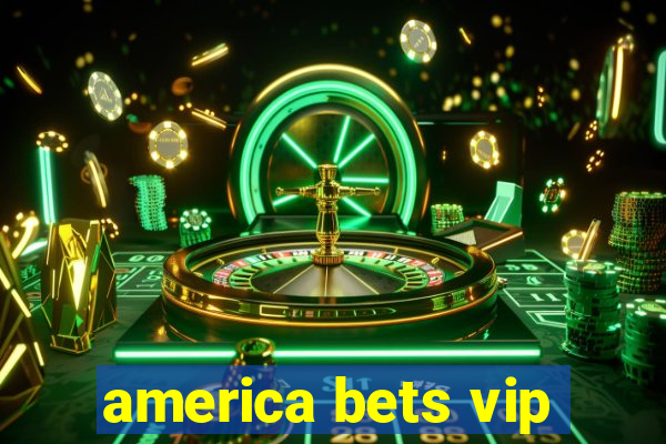 america bets vip