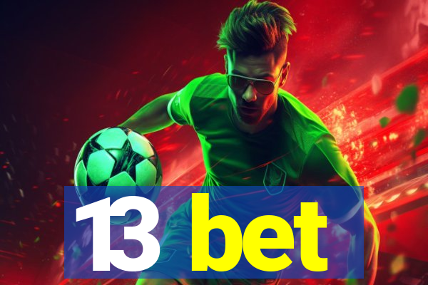 13 bet