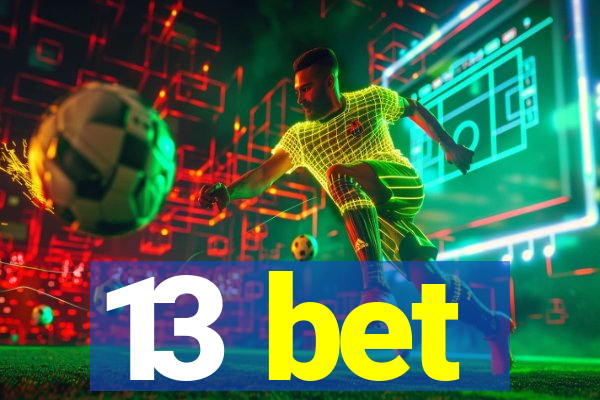 13 bet