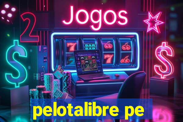 pelotalibre pe