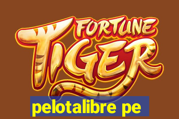 pelotalibre pe