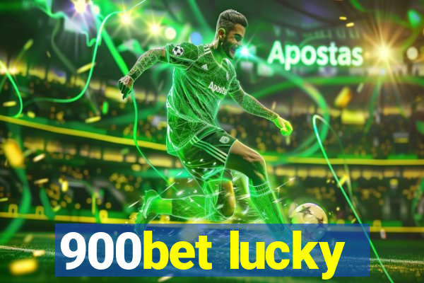 900bet lucky