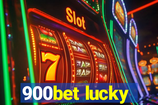 900bet lucky