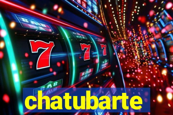chatubarte