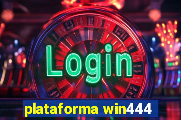 plataforma win444