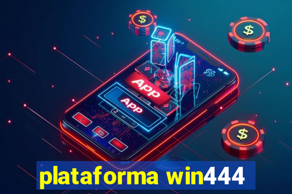 plataforma win444