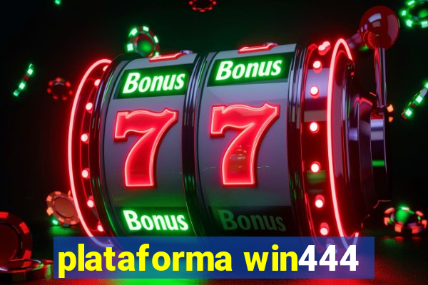 plataforma win444