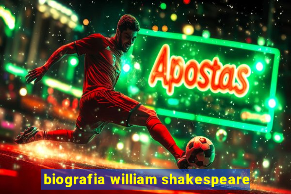 biografia william shakespeare