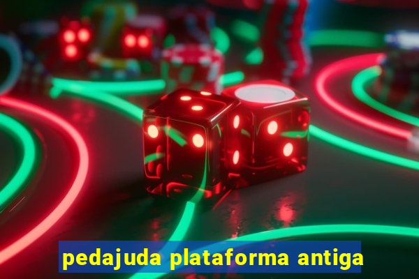 pedajuda plataforma antiga