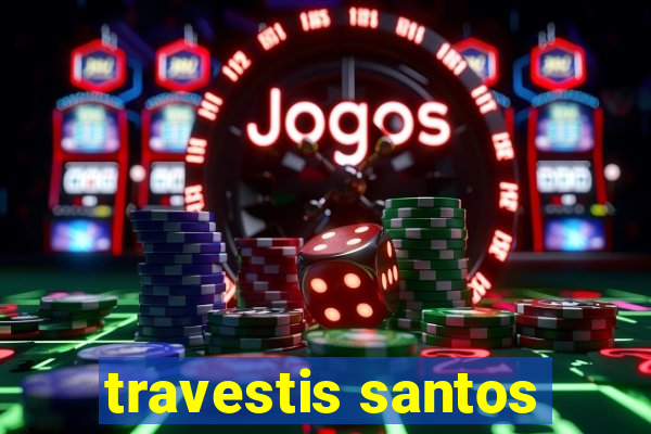 travestis santos