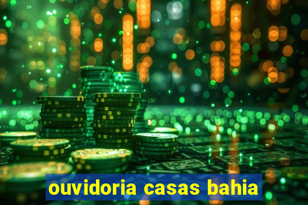 ouvidoria casas bahia
