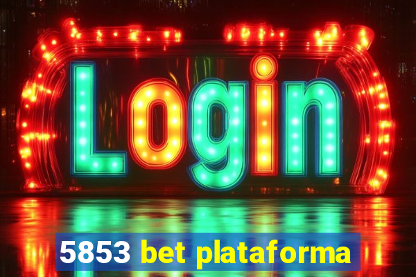 5853 bet plataforma
