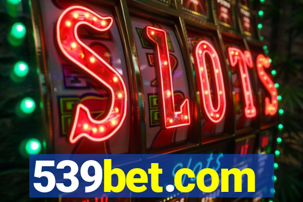 539bet.com