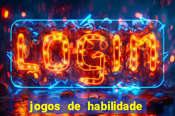 jogos de habilidade para ganhar dinheiro