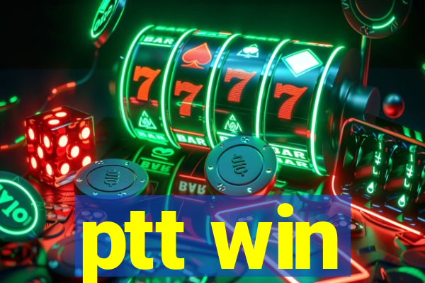 ptt win