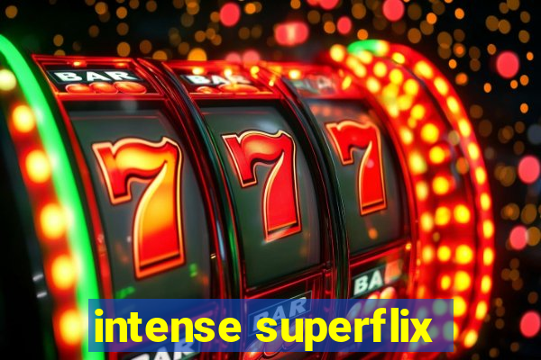 intense superflix