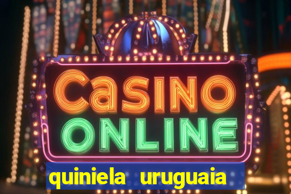 quiniela uruguaia de hoje