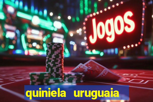 quiniela uruguaia de hoje