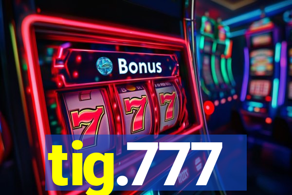 tig.777