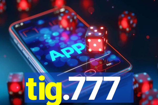 tig.777