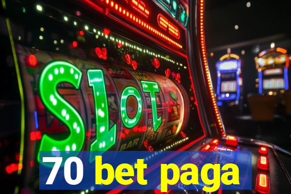 70 bet paga